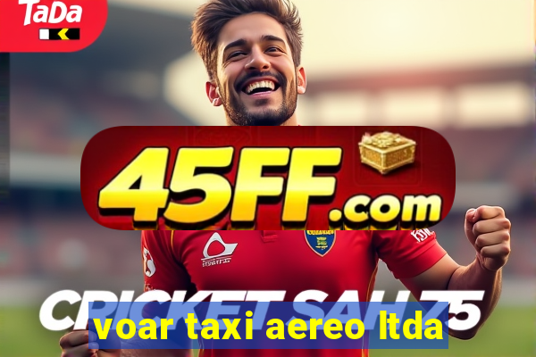voar taxi aereo ltda